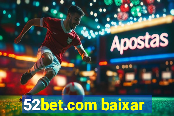 52bet.com baixar